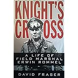 Knight's Cross: A Life of Field Marshal Erwin Rommel