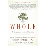 Whole: Rethinking the Science of Nutrition