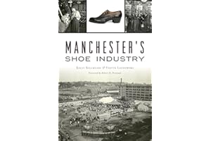Manchester's Shoe Industry (American Heritage)