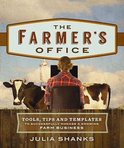 Download The Farmer's Office: Tools, Tips and Templates to Successfully Manage a Growing Farm Business PDF