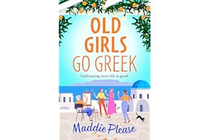 Old Girls Go Greek: A BRAND NEW uplifting, joy-filled read to brighten your year from Maddie Please for 2026