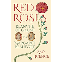 Red Roses: Blanche of Gaunt to Margaret Beaufort book cover