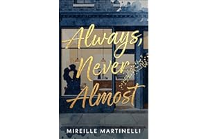 Always, Never Almost: Second Chance Romance, Single Dad, Family Drama, Ex-drama, Slow Burn, Emotional (Fragments of Love Book