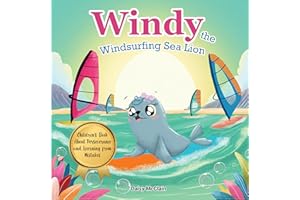 Windy the Windsurfing Sea Lion: Children's Book About Perseverance And Learning From Mistakes (AM Resilience Kids)