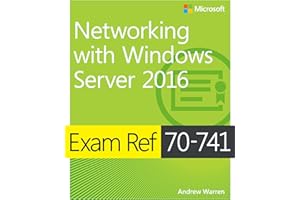 Exam Ref 70-741 Networking with Windows Server 2016