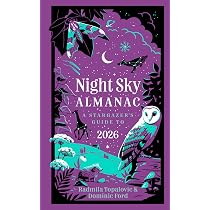 Night Sky Almanac 2026: A stargazer's guide: Topalovic, Radmila