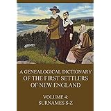 A genealogical dictionary of the first settlers of New England, Volume 4: Surnames S-Z