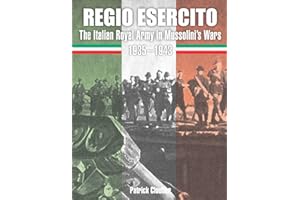 Regio Esercito: The Italian Royal Army in Mussolini's Wars 1935-1943