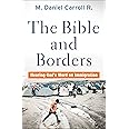 The Bible and Borders: Hearing God's Word on Immigration