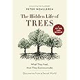The Hidden Life of Trees: What They Feel, How They Communicate―Discoveries from A Secret World (The Mysteries of Nature, 1)