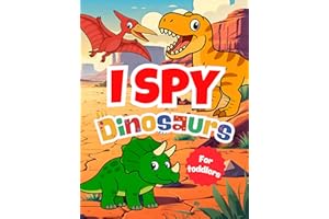 I Spy Dinosaurs: A Fun Search, Find and Seek Book for Little Kids and Toddlers | Preschool Learning Game | For Boys, Girls an