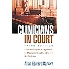 Clinicians in Court: A Guide to Subpoenas, Depositions, Testifying, and Everything Else You Need to Know