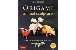 Origami Animal Sculpture: Paper Folding Inspired by Nature: Fold and Display Intermediate to Advanced Origami Art (Origami Bo