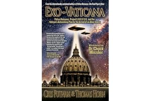 Exo-Vaticana: Petrus Romanus, Project LUCIFER, and the Vatican's Astonishing Exo-Theological Plan for the Arrival of an Alien