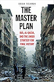The Master Plan: ISIS, al-Qaeda, and the Jihadi Strategy for Final Victory