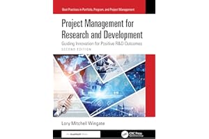Project Management for Research and Development: Guiding Innovation for Positive R&D Outcomes (Best Practices in Portfolio, P