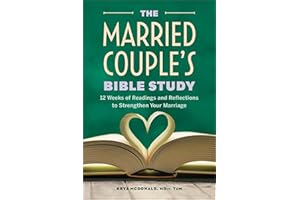 The Married Couple's Bible Study: 12 Weeks of Readings and Reflections to Strengthen Your Marriage