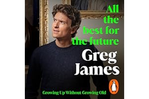 All the Best for the Future: Growing Up Without Growing Old