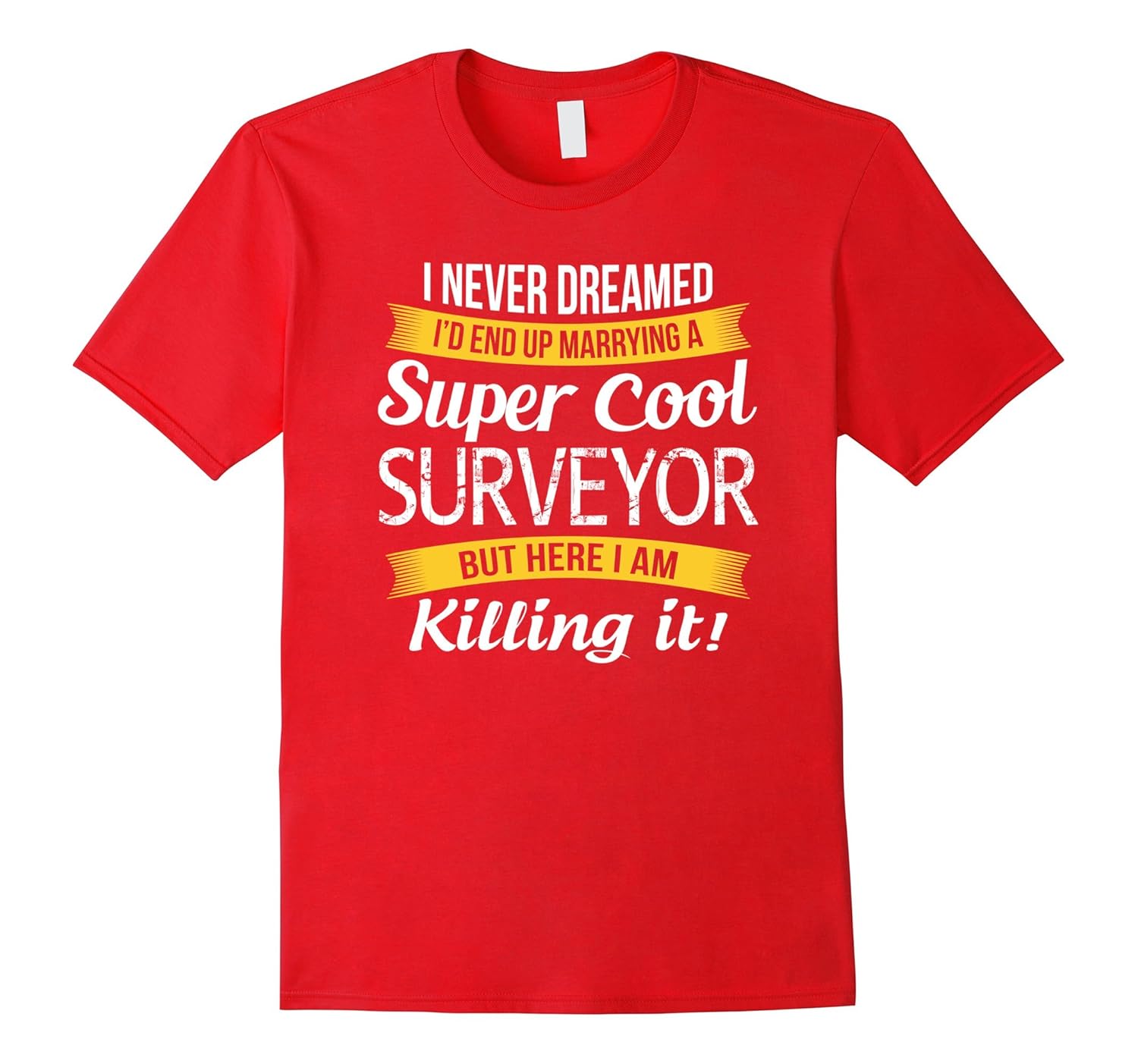 Surveyor's Wife T-Shirt Funny Wedding Anniversary Gift-ANZ