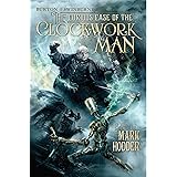 The Curious Case of the Clockwork Man (2) (A Burton & Swinburne Adventure)