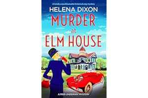 Murder at Elm House: A totally unputdownable historical cozy mystery (A Miss Underhay Mystery Book 6)