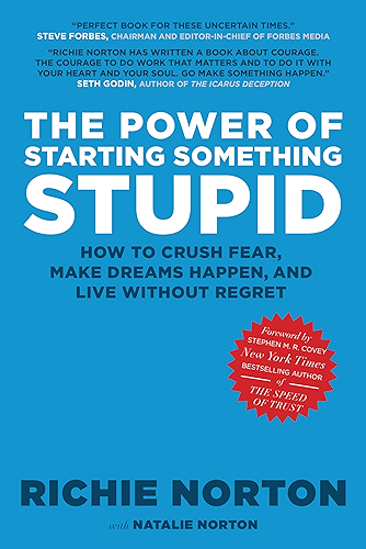 Download The Power of Starting Something Stupid: How to Crush Fear, Make Dreams Happen, and Live without Regret (English Edition) PDF