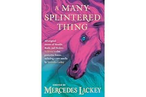 A Many-Splintered Thing (Valdemar Anthologies Book 20)
