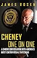 Cheney One on One: A Candid Conversation with America's Most Controversial Statesman