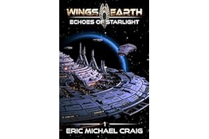 Wings of Earth: 1 - Echoes of Starlight: A Smart Space Opera Series