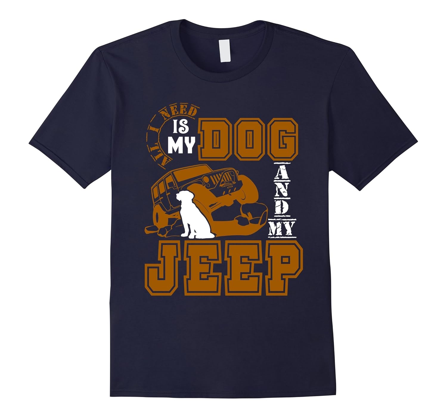 All I Need Is My Dog And My Jeep T Shirt, My Dog T Shirt-ANZ