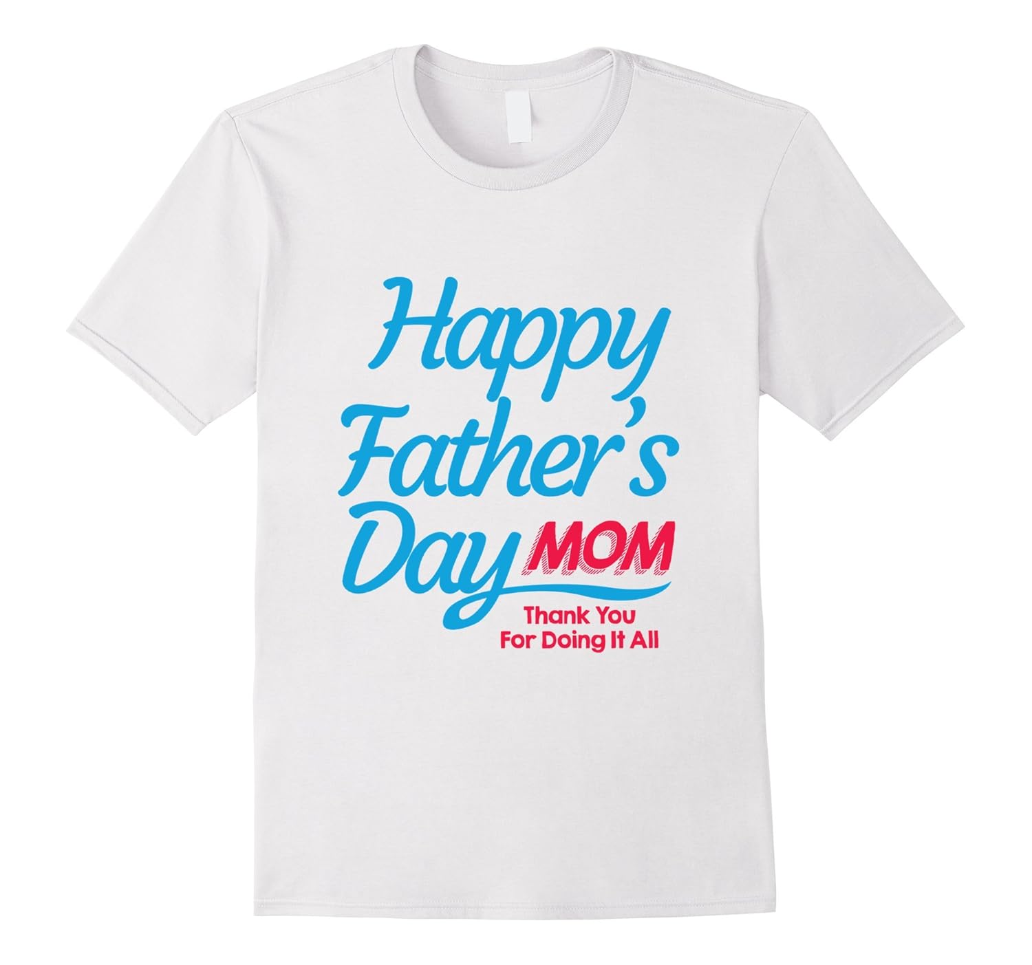 Happy Father's Day Mom T-Shirt-anz