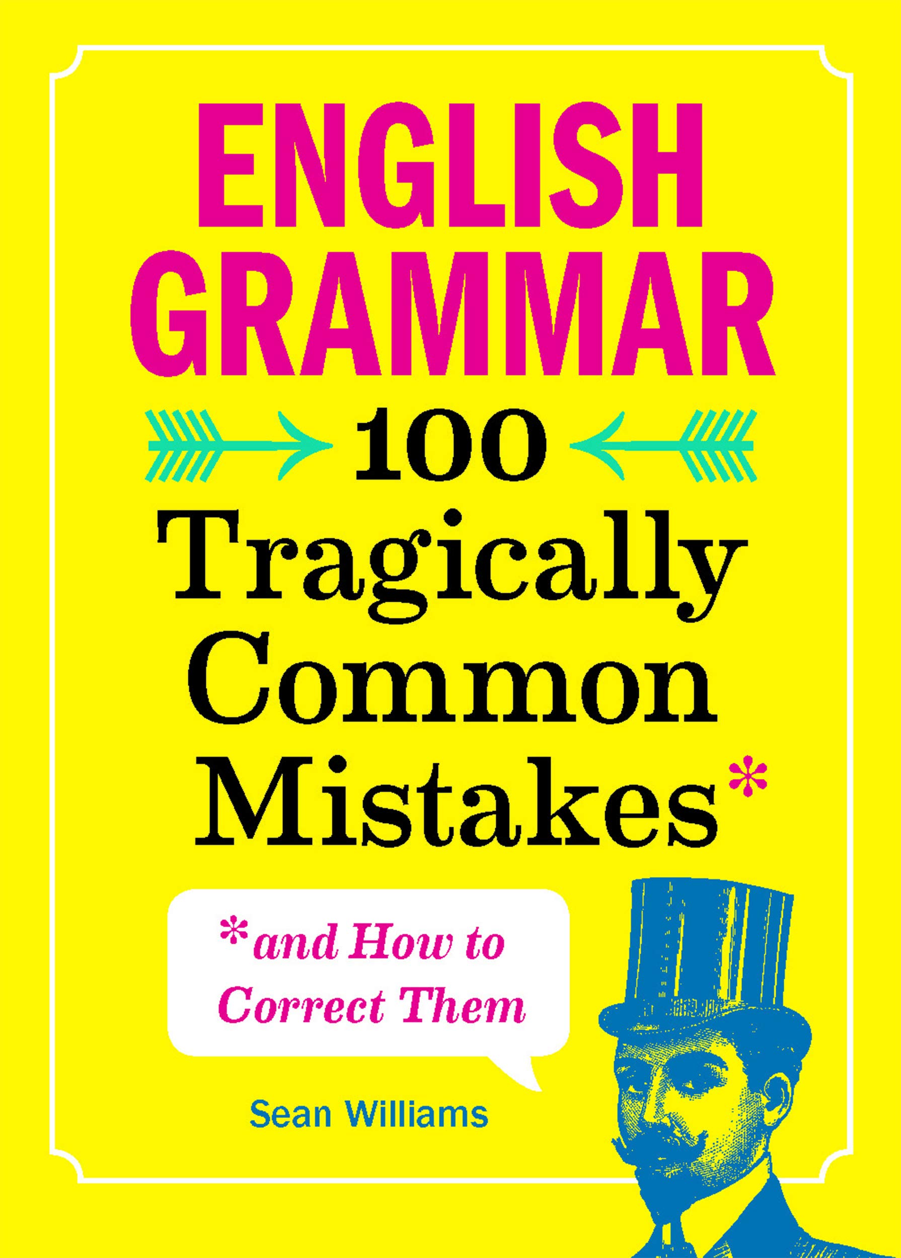 English Grammar 100 Tragically Common Mistakes And How To - 