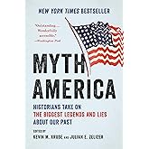Myth America: Historians Take On the Biggest Legends and Lies About Our Past