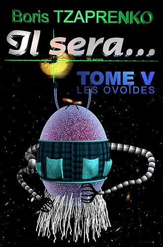 Download Il sera... Tome 5: Les Ovoïdes PDF