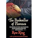 The Bookseller of Florence: The Story of the Manuscripts That Illuminated the Renaissance