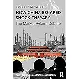 How China Escaped Shock Therapy (Routledge Studies on the Chinese Economy)