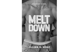 Meltdown: A Best Friends to Lovers MM Romance (Ricochet Ridge)