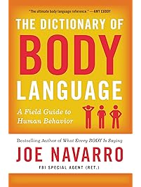 The Dictionary of Body Language: A Field Guide to Human Behavior