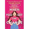 When You Get the Chance: A Novel