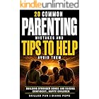 20 Common Parenting Mistakes and Tips To Help Avoid Them: Building Stronger Bonds, One Parenting Tip at a Time