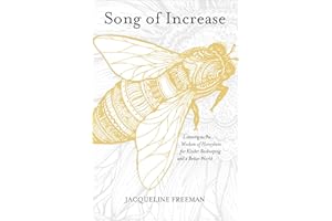 Song of Increase: Listening to the Wisdom of Honeybees for Kinder Beekeeping and a Better World