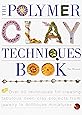 The Polymer Clay Techniques Book