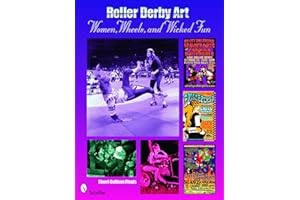 Roller Derby Art: Women, Wheels, and Wicked Fun