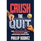 Crush the Quit: The Unbreakable Habits of Navy Seals Who Never Fold Under Fire