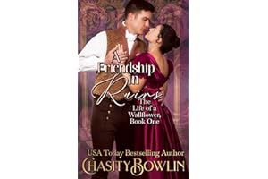 A Friendship In Ruins (The Life of a Wallflower Book 1)