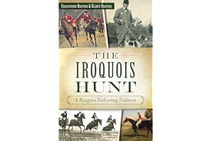 The Iroquois Hunt: A Bluegrass Foxhunting Tradition (Sports)