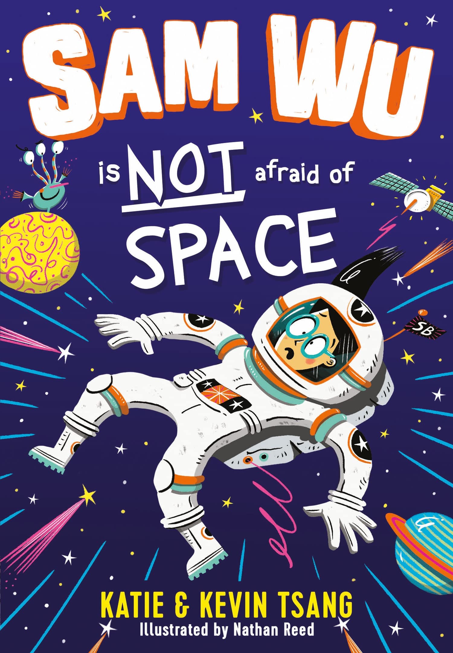 Sam Wu is NOT Afraid of Space!: A Brilliantly Funny Illustrated Children's Fiction Story About Teamwork and Bravery