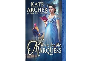 Write for Me, Marquess (A Very Fine Muddle Book 5)