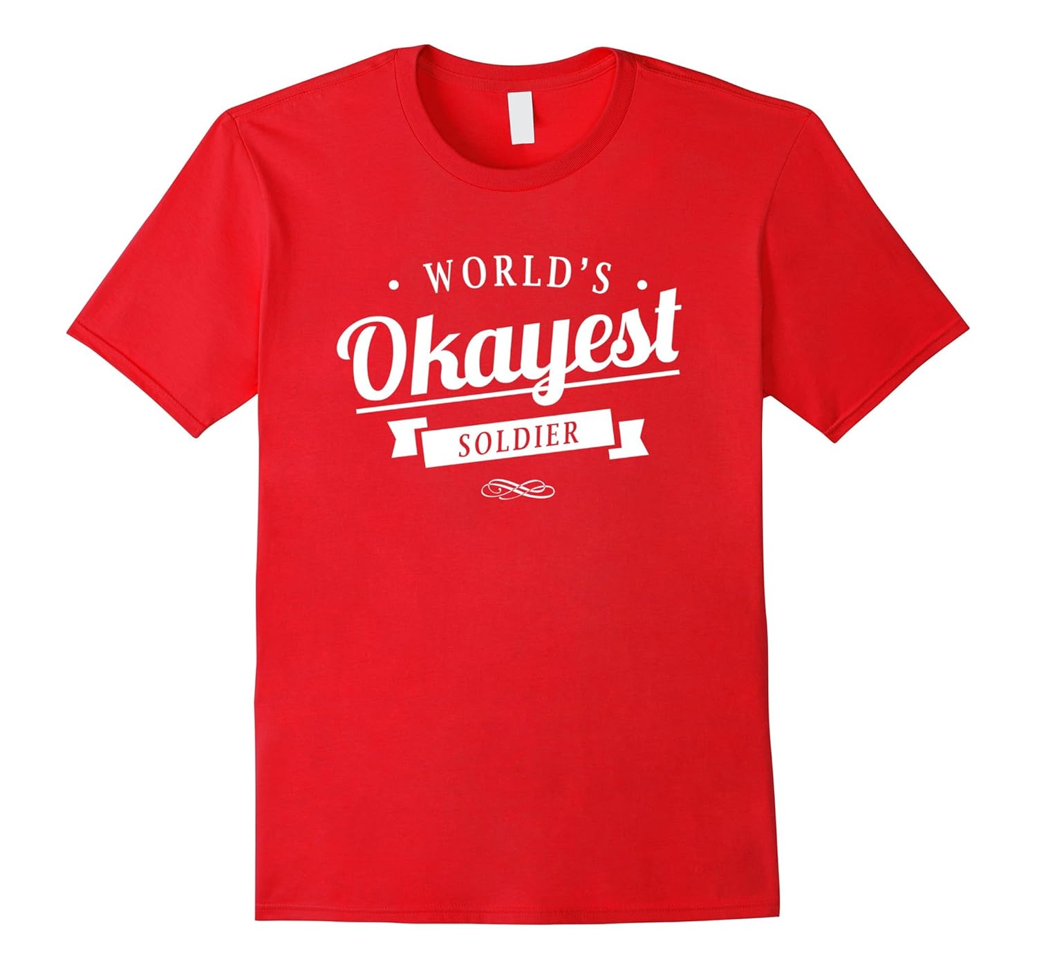 Funny World's Okayest Soldier - T-Shirt-ANZ