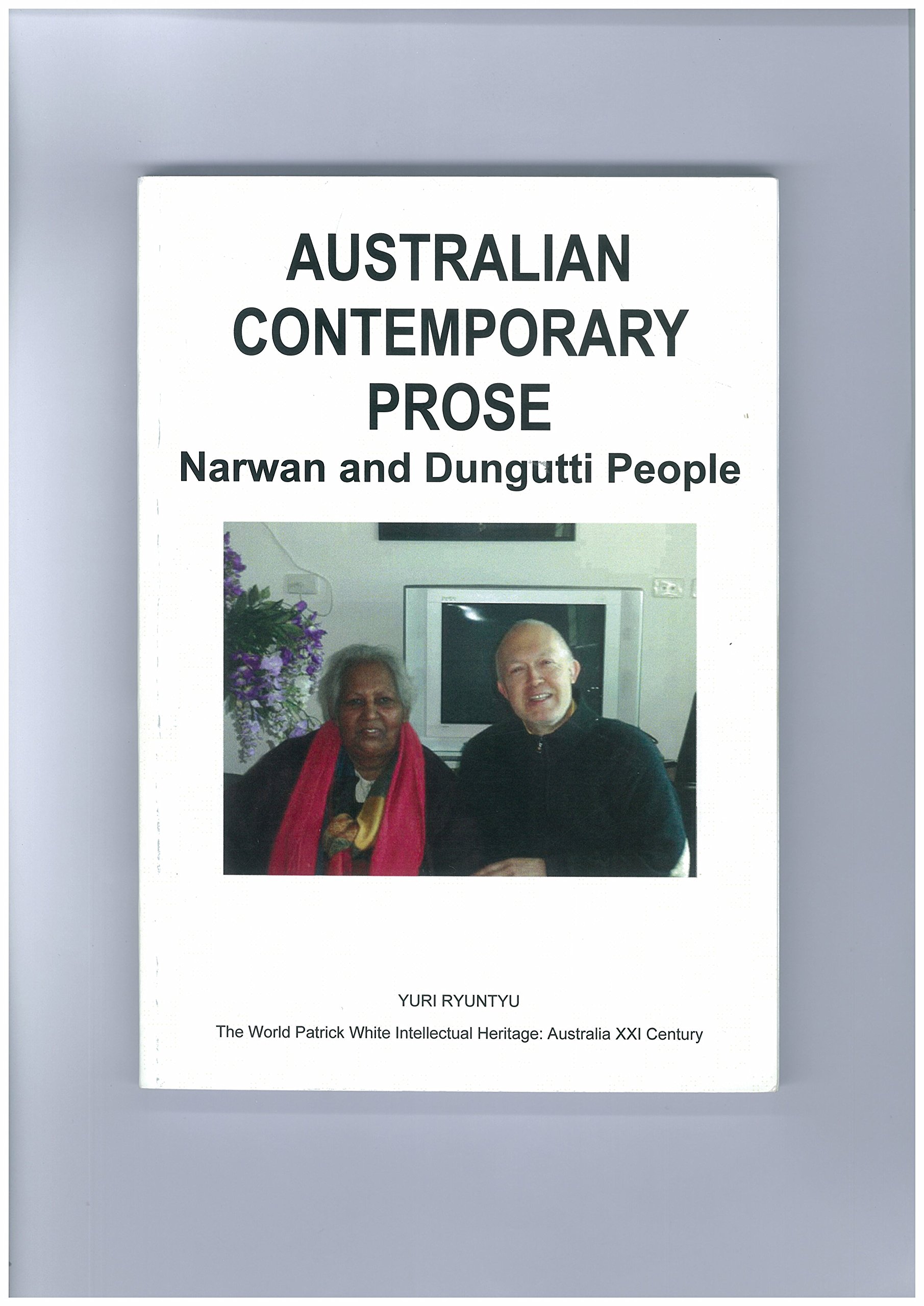 Australian Contemporary Prose Narwan And Dungutti People - 